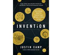 Invention: Think Different; Break Free from the Culture Hell-bent on Holding You Back