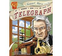 Inventions and Discovery Samuel Morse and the Telegraph