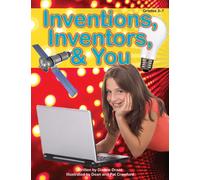 Inventions, Inventors, & You: Grades 3-7