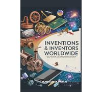 Inventions & Inventors Worldwide: 1,000 Fascinating Trivia Questions Exploring the Ideas, Minds, and Innovations That Shaped Human History
