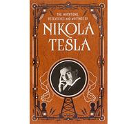 Inventions, Researches and Writings of Nikola Tesla (Barnes & Noble Collectible Classics: Omnibus Edition) (Barnes & Noble Leatherbound Classic Collection)