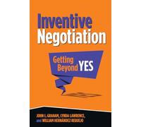 Inventive Negotiation: Getting Beyond Yes