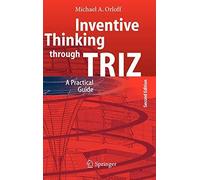 Inventive Thinking through TRIZ: A Practical Guide by Michael A. Orloff ...