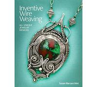 Inventive Wire Weaving: 20+ unique jewelry designs