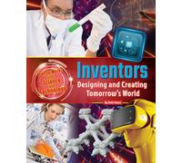Inventors : Designing and Creating Tomorrow's World