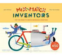Inventors: Flip the pages to create incredible inventions - with over 450 possibilities! (Mix and Match)