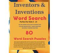 Inventors & Inventions Word Search for Kids Ages 8-14: 80 Fun Puzzles About Famous Inventors, Cool Creations, and Amazing Discoveries-A Brain-Boosting Activity Book for Curious Kids