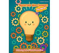 Inventors Who Changed the World: A Coloring Book of Global Innovations (Universal Colors of Wonder)
