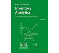 Inventory Analytics: Prescriptive Analytics in Supply Chains