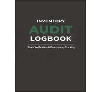 Inventory Audit Logbook: Track Stock Verification, Compare Expected vs Actual Inventory, and Record Discrepancies for Warehouse Retail and Small Business Use