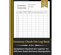 Inventory Check Out Log Book: Equipment Checked Out register for Efficient Small Business Management