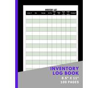 Inventory Log Book: 100 Pages of 8.5 x 11 inch Log Sheets. Inventory Management For Small Business. Includes Inventory ID, Dates in & out, Balances. Helps with all your accounting needs.
