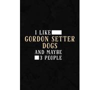 Inventory Log Book - Funny I Like Gordon Setter Dogs And Maybe 3 People Funny: Inventory Log For Small Business | Includes Inventory Calendar, Inventory Planner & 110 Pages Log Sheets,Schedule