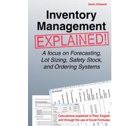 Inventory Management Explained: A focus on Forecasting, Lot Sizing, Safety Stock, and Ordering Systems.
