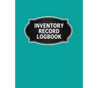 Inventory Record Logbook: Inventory Log Book Record Sheet Large 8.5 Inches By 11 Inches Stock Movement Ledger Office Supplies: Volume 2 (Inventory Record Stock Ledger Book Series)