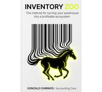 Inventory Zoo: The Method for Turning Your Warehouse into a Profitable Ecosystem