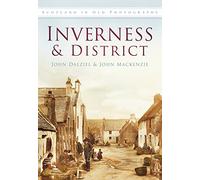 Inverness and District: Scotland in Old Photographs