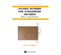 Inverse Methods For Atmospheric Sounding: Theory And Practice: 2 (Series On Atmospheric, Oceanic And Planetary Physics)