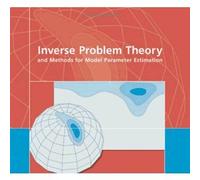 Inverse Problem Theory and Methods for Model Parameter Estimation
