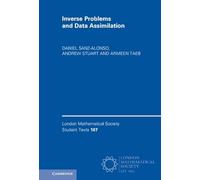 Inverse Problems and Data Assimilation: 107 (London Mathematical Society Student Texts, Series Number 107)