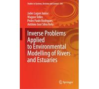 Inverse Problems Applied to Environmental Modelling of Rivers and Estuaries (Studies in Systems, Decision and Control, 246)