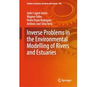Inverse Problems in the Environmental Modelling of Rivers and Estuaries (Studies in Systems, Decision and Control, 246)