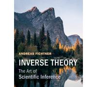 Inverse Theory : The Art of Scientific Inference