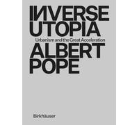 Inverse Utopia : Urbanism and the Great Acceleration
