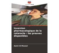 Inversion pharmacologique de la cataracte : les preuves disponibles