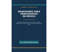 Inversiones para principiantes en Mexico: Guía práctica para empezar con poco dinero, entender CETES, ETFs y acciones, y construir tu primer portafolio paso a paso.