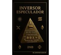 Inversor Especulador: "Guía definitiva para invertir con el plus de especular en Bitcoin, criptomonedas y la bolsa de valores"