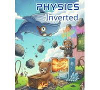 Inverted physics coloring book for kids: Bold designs and activities: A coloring book about Inverted physics