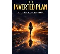 Inverted Plan: If things were different...