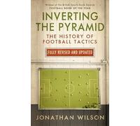 Inverting the Pyramid: The History of Football Tactics