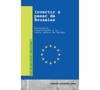 Invertir a pesar de Bruselas: Burocracia, regulaciones y la lenta asfixia de Europa