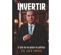 INVERTIR: El arte de no gastar en política.