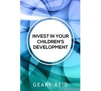 Invest in your Children's Development: Investing in your child today will bring a profit for a lifetime.