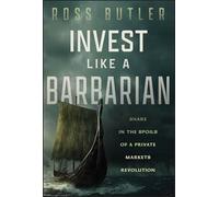 Invest like a Barbarian – Share in the spoils of a Private Markets revolution