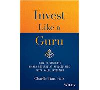 Invest Like a Guru: How to Generate Higher Returns At Reduced Risk With Value Investing
