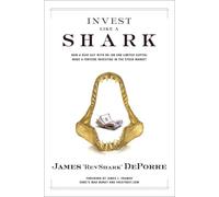Invest Like a Shark: How a Deaf Guy with No Job and Limited Capital Made a Fortune Investing in the Stock Market