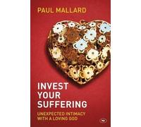 Invest your Suffering by Paul Mallard (2013) Paperback