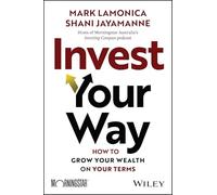 Invest Your Way: How to Grow Your Wealth on Your Terms