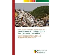 Investigação DOS Efeitos Poluidores Do Lixão: SOBRE O ECOSSISTEMA LOCAL NO MUNICÍPIO DE QUIXELÔ-CE