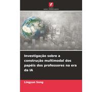 Investigação sobre a construção multimodal dos papéis dos professores na era da IA