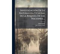 InvestigaciÃ3n De La Naturaleza Y Causas De La Riqueza De Las Naciones ...