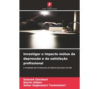 Investigar o impacto mútuo da depressão e da satisfação profissional: e Ansiedade das Professoras do Sistema Educativo do País