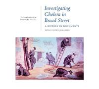 Investigating Cholera in Broad Street: A History in Documents