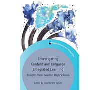 Investigating Content and Language Integrated Learning: Insights from Swedish High Schools (Bilingual Education & Bilingualism): 116