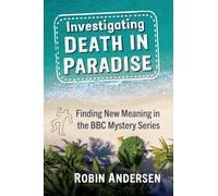 Investigating Death in Paradise: Finding New Meaning in the BBC Mystery Series