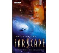 Investigating Farscape: Uncharted Territories of Sex and Science Fiction by Jes Battis (2007-05-04)
